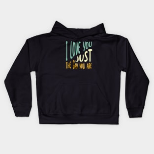 I Love You Just the Gay You Are Kids Hoodie